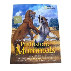 National Geographic Prehistoric Mammals NEW Book Turner Antón HC Natural History